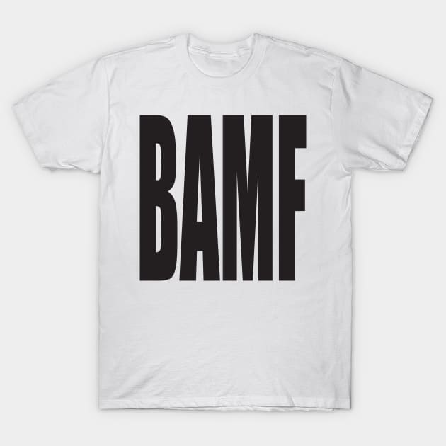 BAMF T-Shirt by old_school_designs